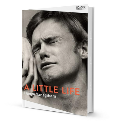 A Little Life by Hanya Yanagihara