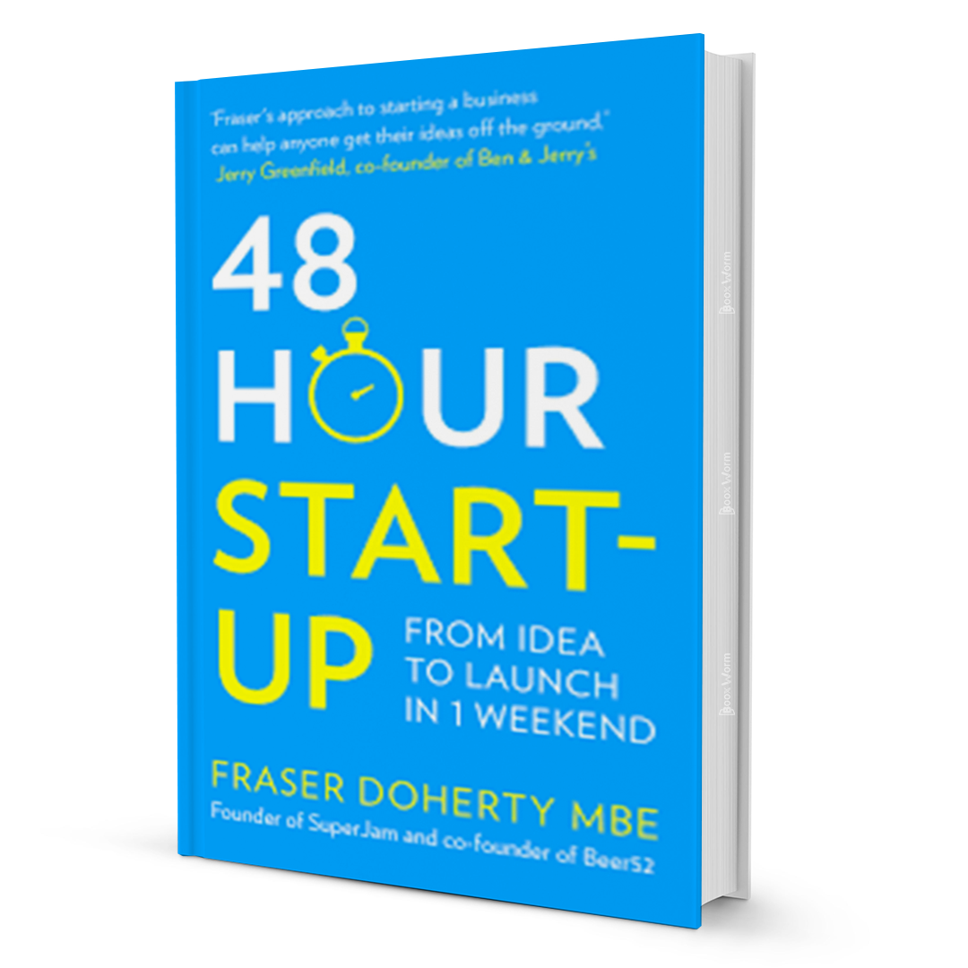 48-Hour Start-Up: Fraser Doherty’s Guide to Fast Launch