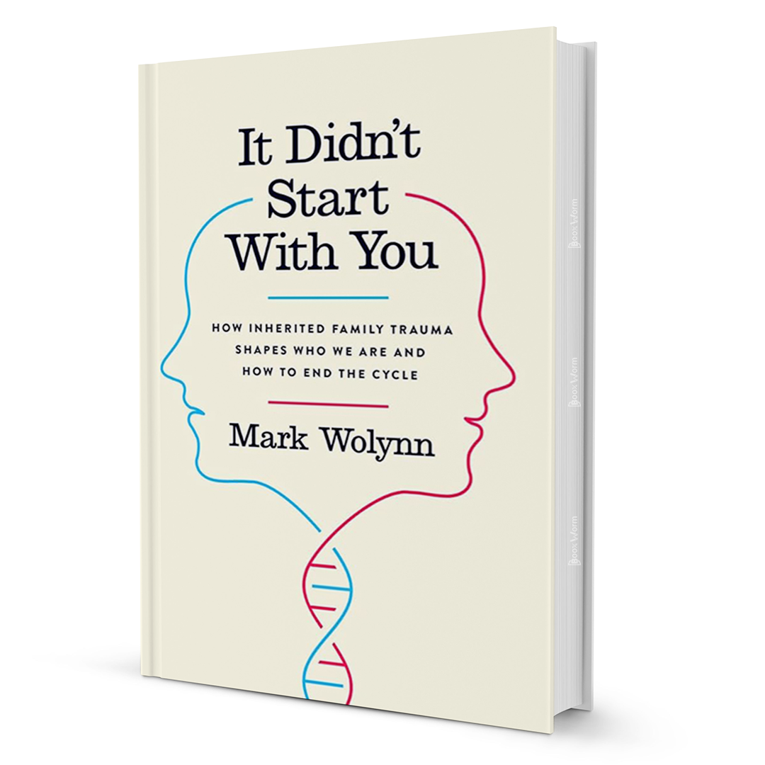 It Didn't Start with You By Mark Wolynn