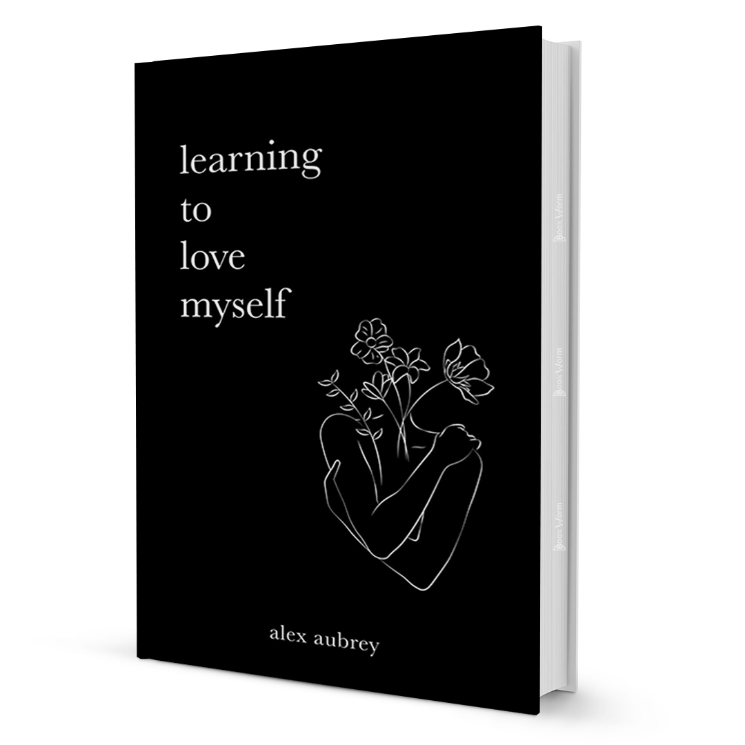 Learning To Love Myself by Alex Aubrey: A Journey of Healing