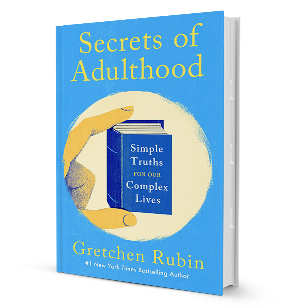 Secrets Of Adulthood By Gretchen Rubin