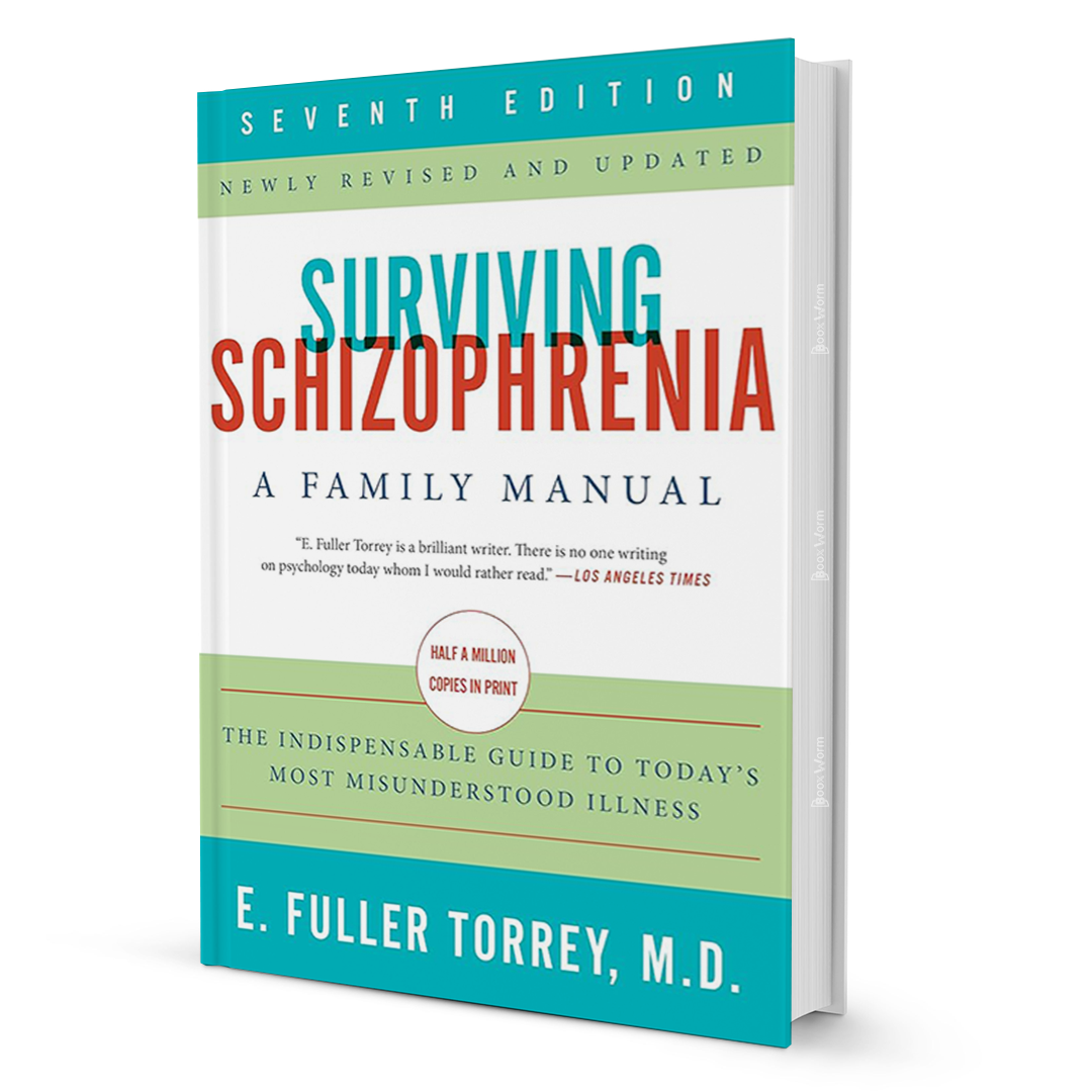 Surviving Schizophrenia: A Family Manual by E Fuller Torrey