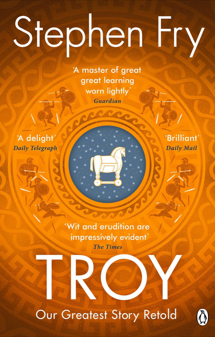Troy Our Greatest Story Retold by Stephen Fry