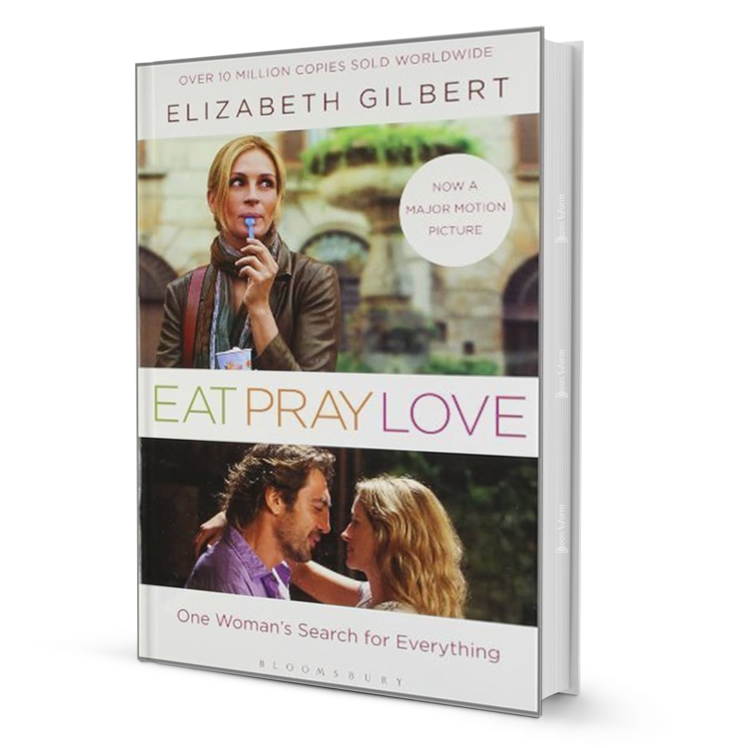 Eat, Pray, Love By Elizabeth Gilbert - BooxWorm