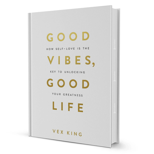 Good Vibes, Good Life by Vex King - BooxWorm