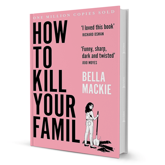 How to Kill Your Family by Bella Mackie - BooxWorm