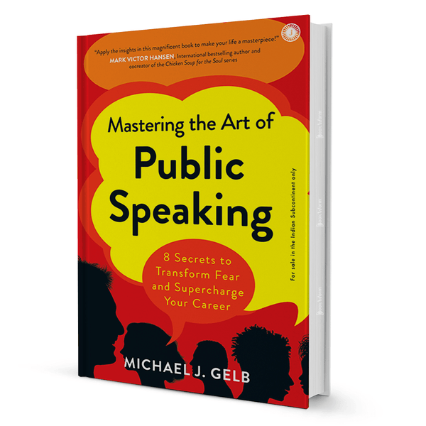 Get Mastering the Art of Public Speaking by Michael J. Gelb – Confident ...