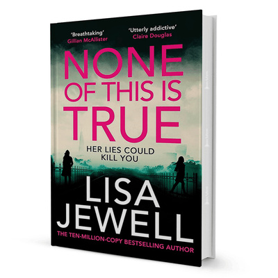 None of This Is True by Lisa Jewell, bestselling thriller fiction novel with two silhouetted figures