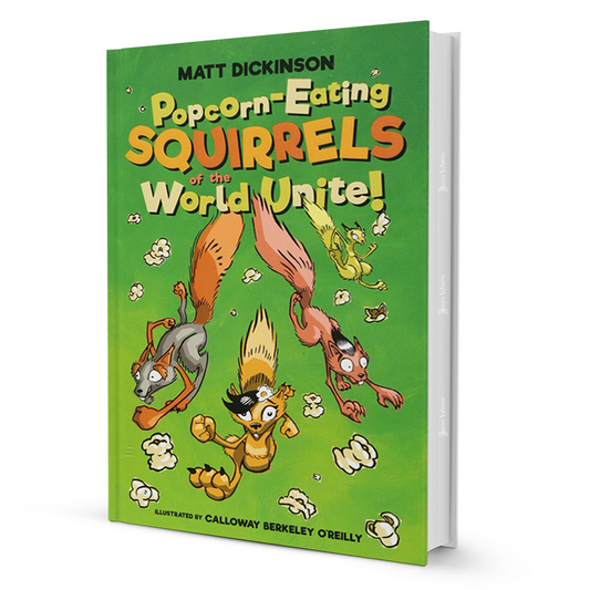 Popcorn-Eating Squirrels Of The World Unite! By Matt Dickinson - BooxWorm