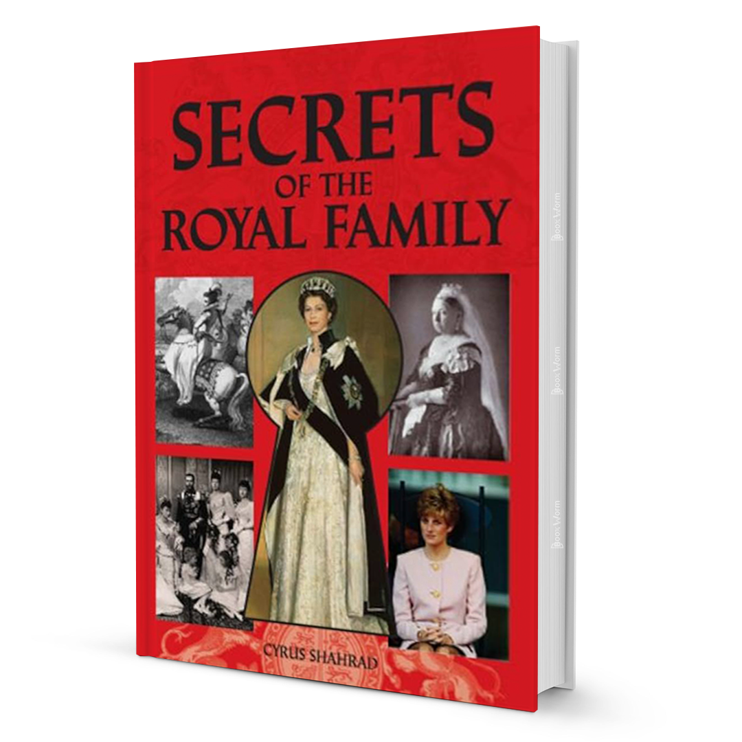 Secrets Of The Royal Family By Cyrus Shahrad - BooxWorm