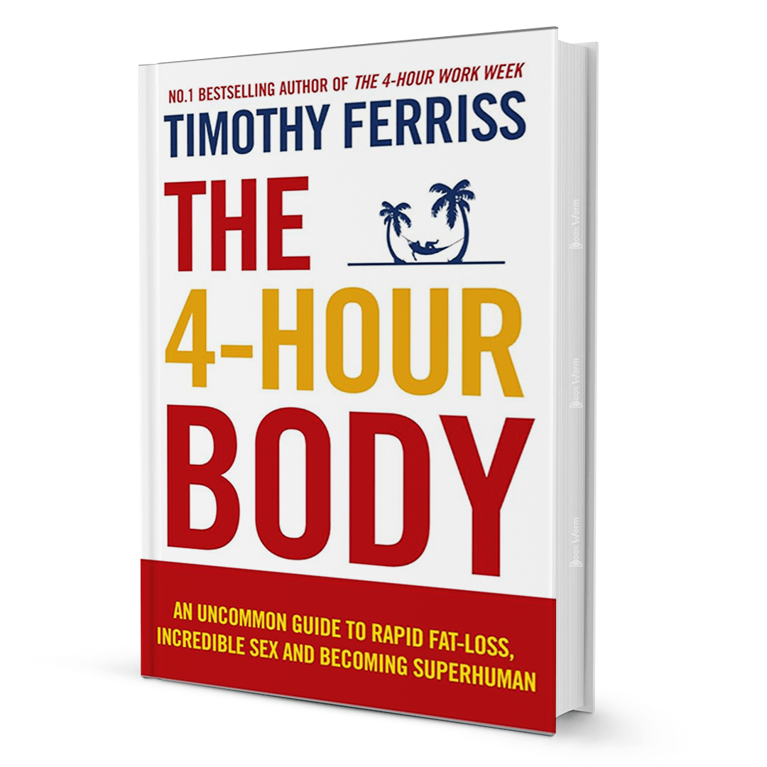 The 4 Hour Body by Timothy Ferriss - BooxWorm