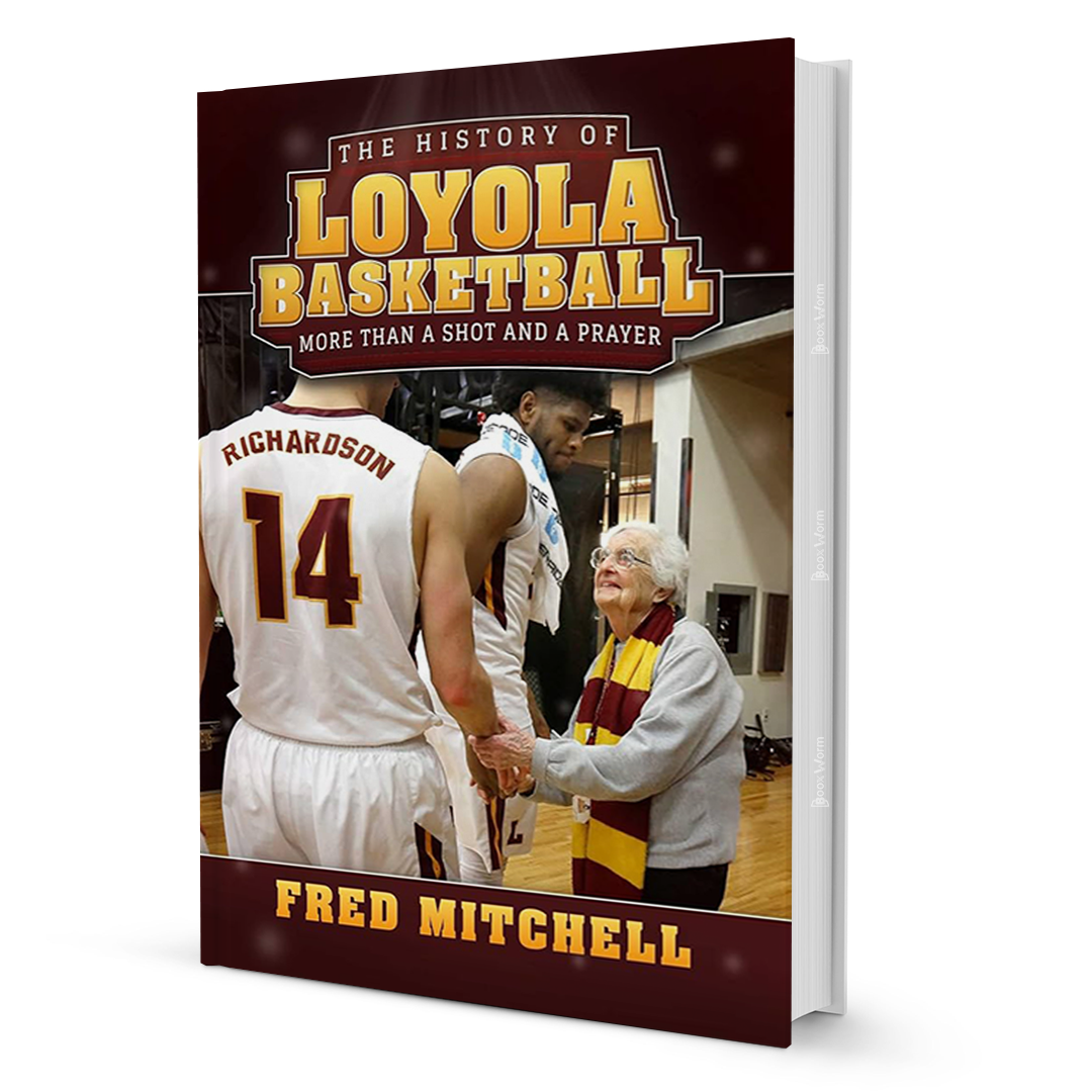 The History Of Loyola Basketball By Fred Mitchell - BooxWorm