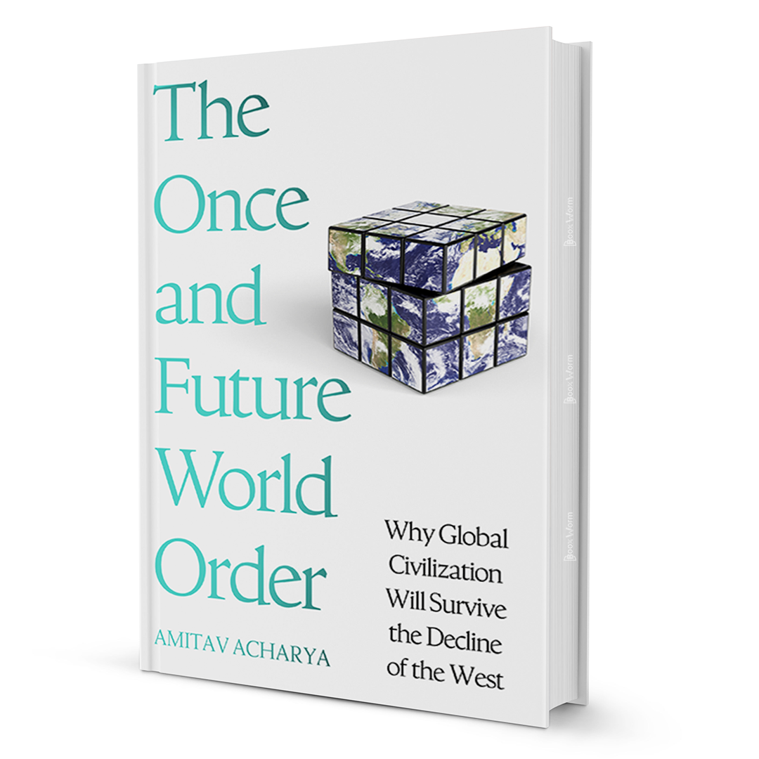 The Once And Future World Order By Amitav Acharya - BooxWorm