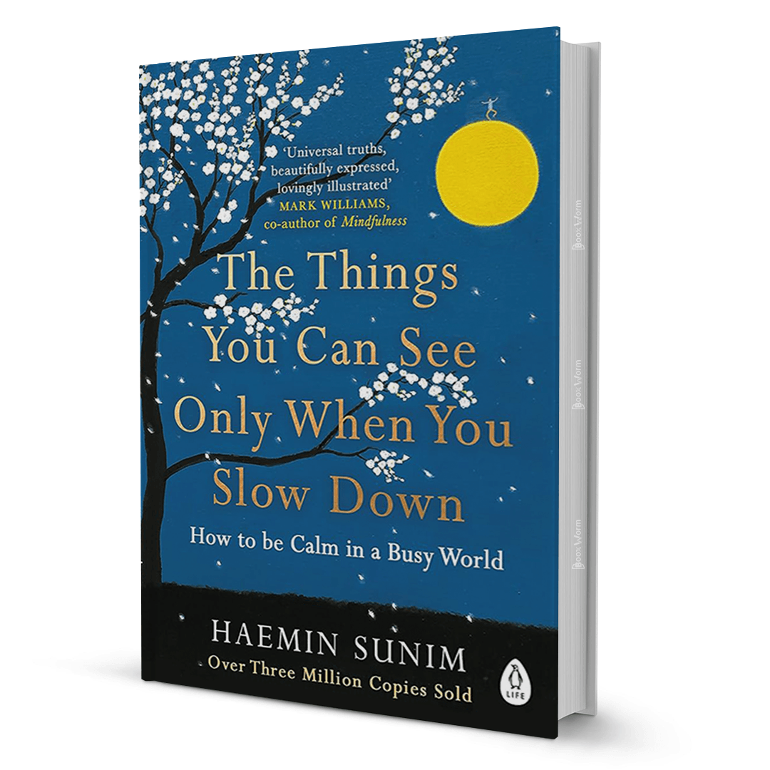 The Things You Can See Only When You Slow Down by Haemin Sunim - BooxWorm
