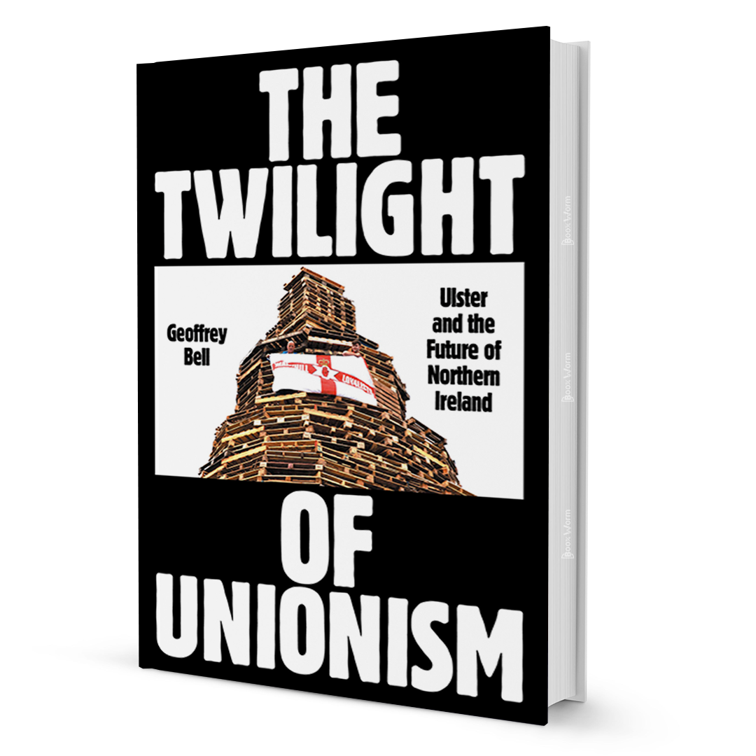 The Twilight Of Unionism By Geoffrey Bell - BooxWorm
