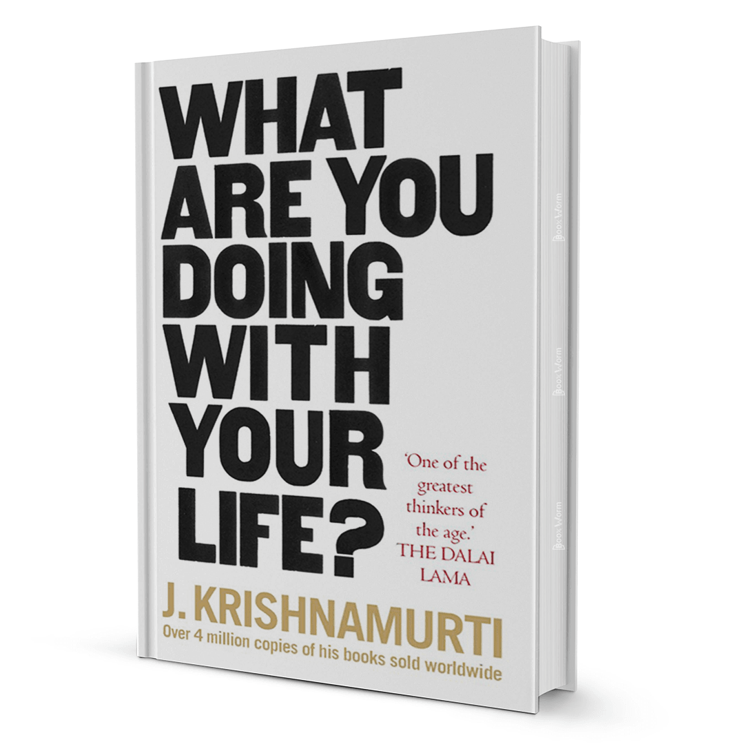 What Are You Doing With Your Life? by Jiddu Krishnamurti - BooxWorm