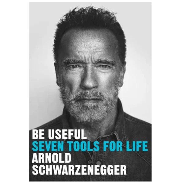 Be Useful by Arnold Schwarzenegger - BooxWorm