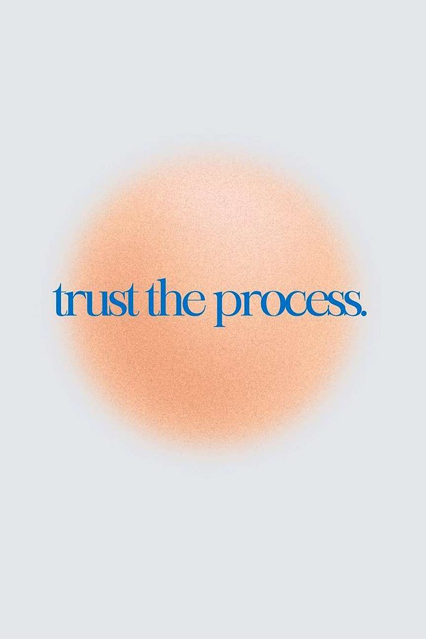 Trust The Process