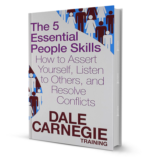 5 Essential People Skills By Carnegie Dale