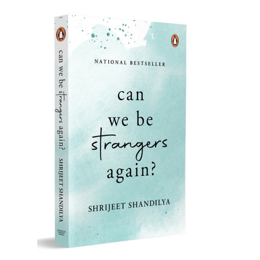 Can We Be Strangers Again? by Shrijeet Shandilya
