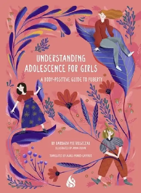 Adolescence for Girls: Body-Positive Puberty Guide Barbara Pietruszczak