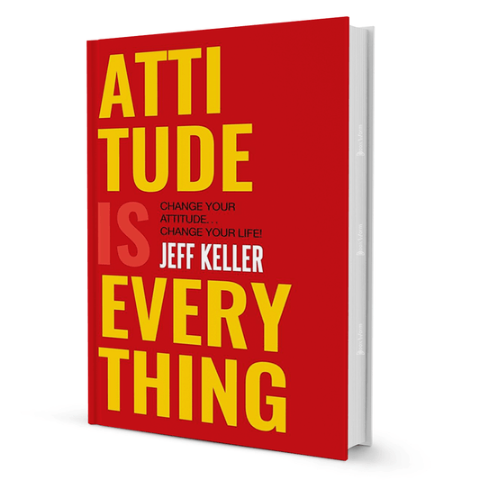 Attitude is Everything change your attitude change your life! by Jeff Keller - BooxWorm