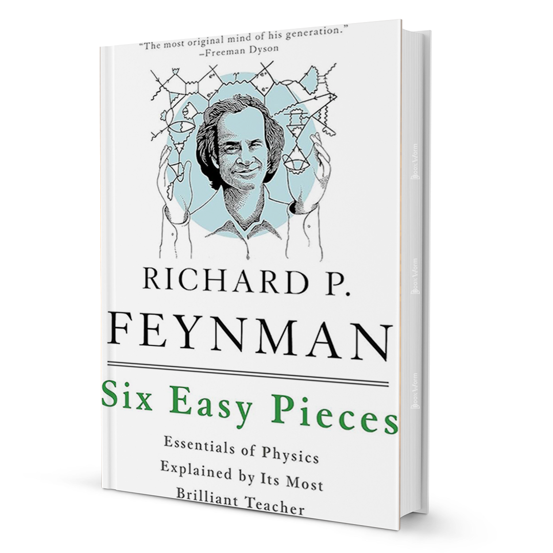 Six Easy Pieces by Richard P. Feynman