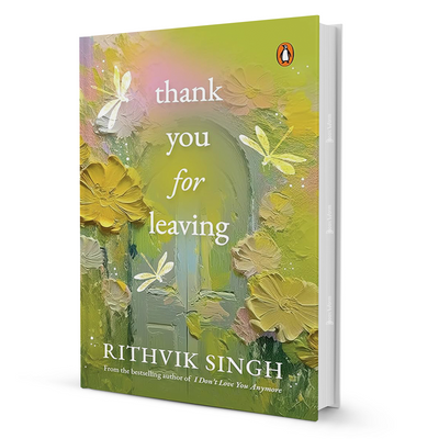 Thank You for Leaving by Rithvik Singh: Poetic Healing & Growth