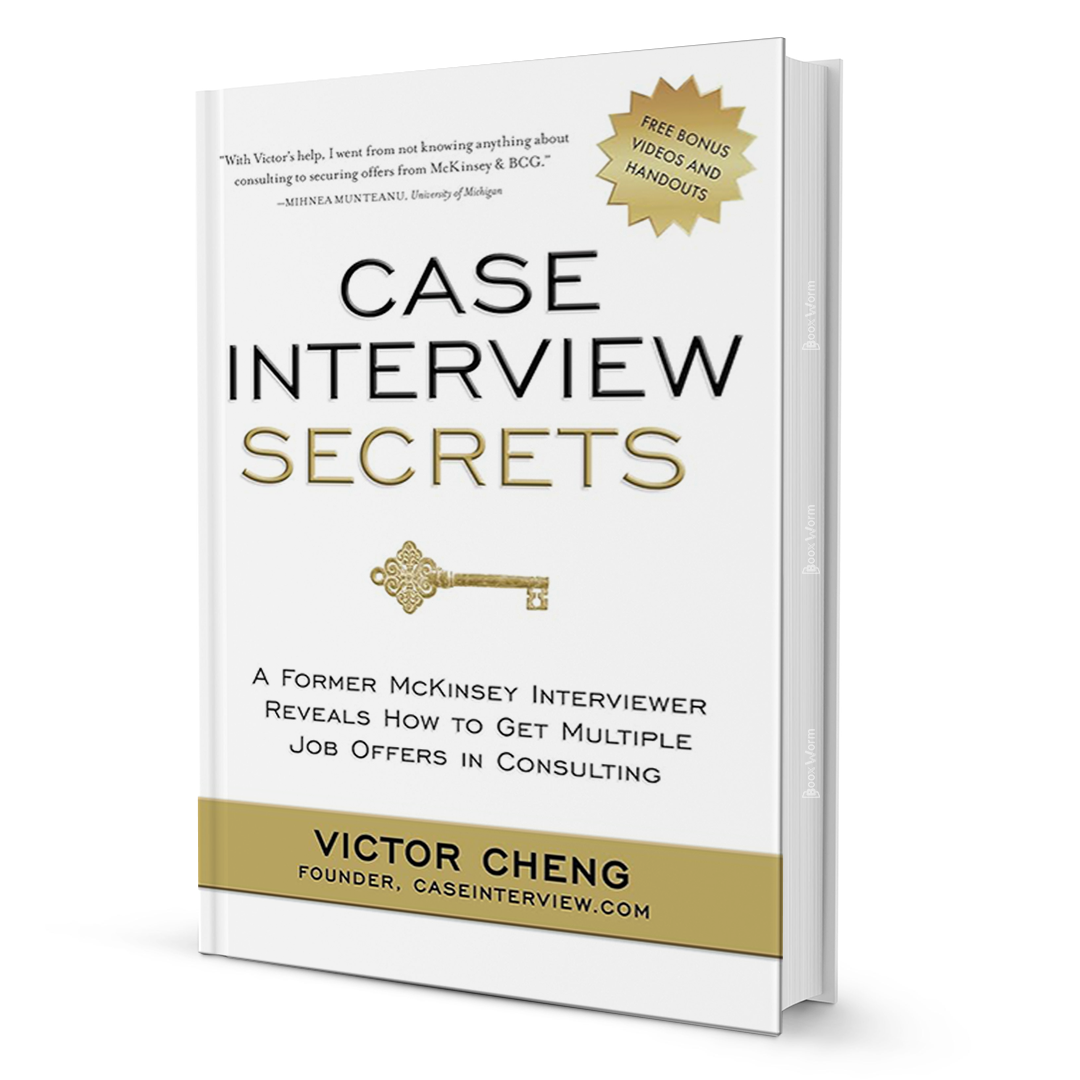 Case Interview Secrets: Expert Strategies by Victor Cheng