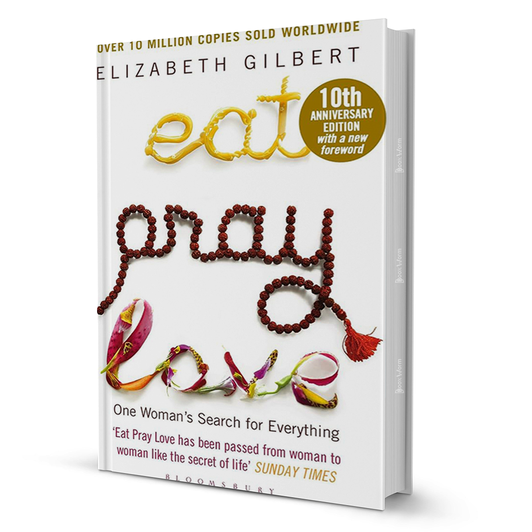 Eat, Pray, Love By Elizabeth Gilbert