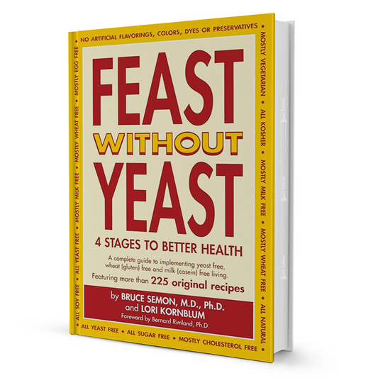 Feast Without Yeast Bruce Semon, M.D., Ph.D. And Lori Kornblum