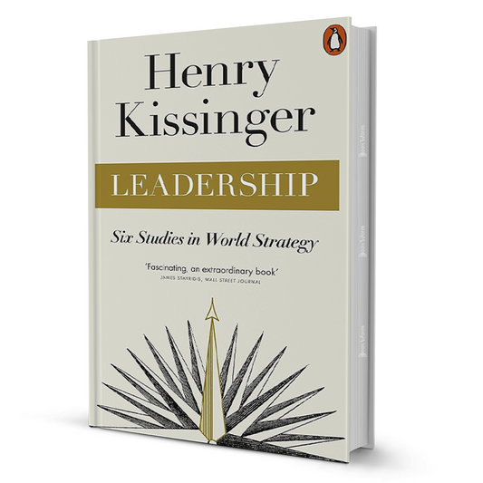 Leadership: Six Studies in World Strategy By Henry Kissinger