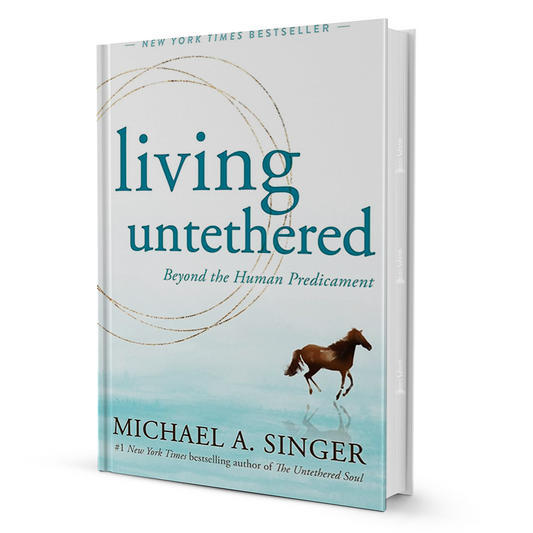 Living Untethered by Michael A. Singer