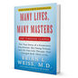 Many Lives, Many Masters The True Story of a Prominent Psychiatrist
