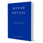 Minor Detail by Adania Shibli: A Haunting Palestinian Novella