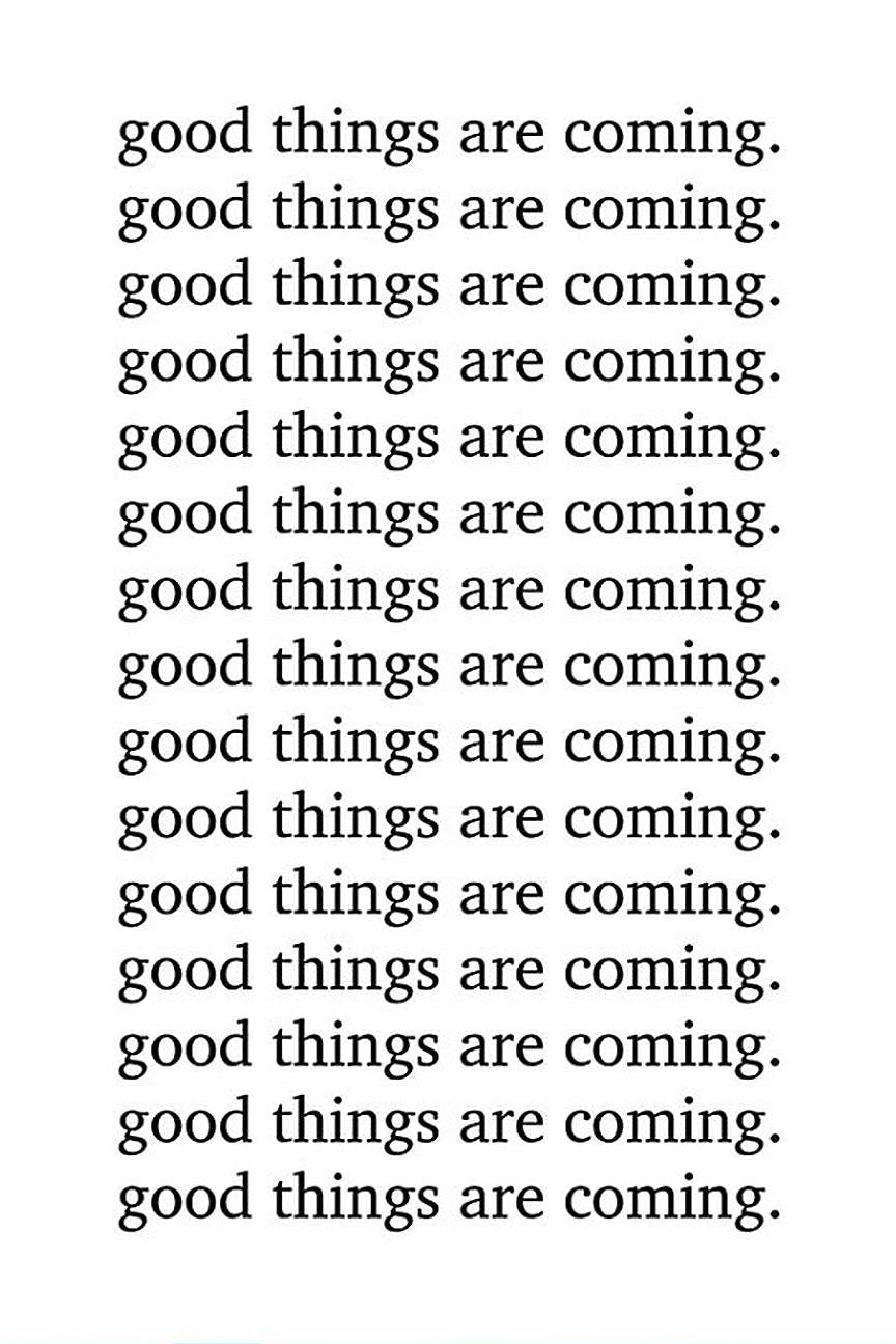 Good Things Are Coming