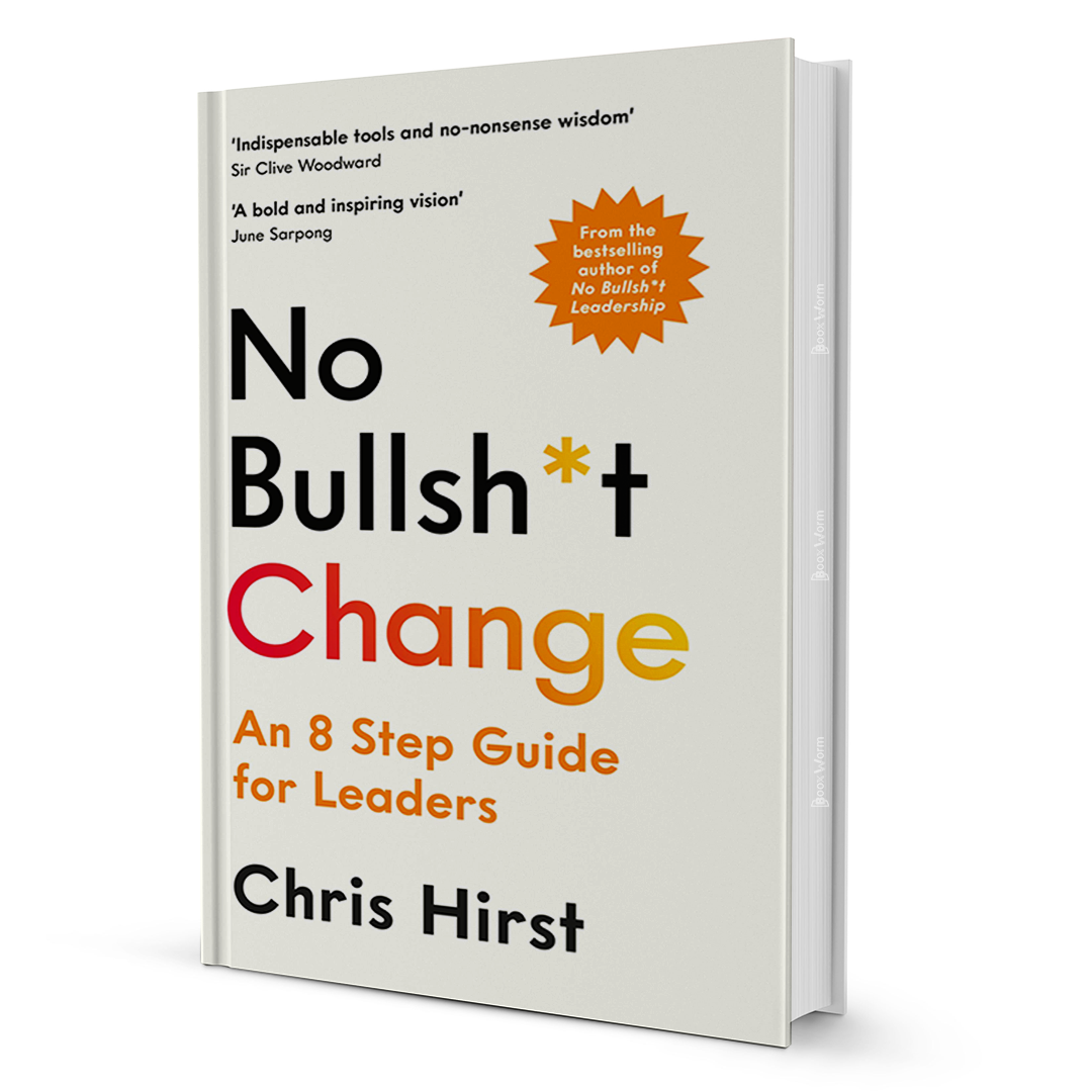 No Bullsh*t Change By Chris Hirst