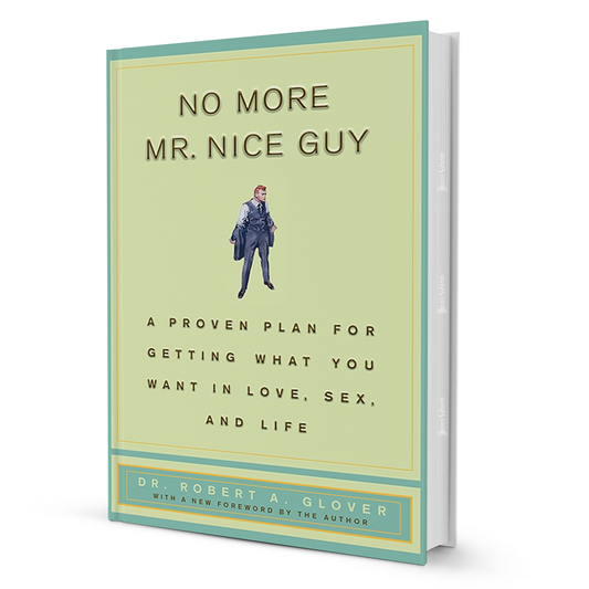 No More Mr. Nice Guy: Overcoming the Nice Guy Syndrome