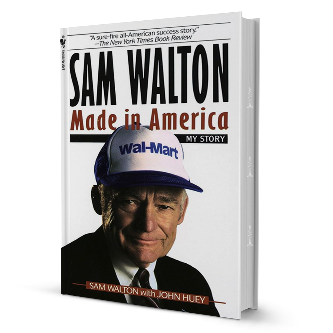 Sam Walton - Made In America By Sam Walton And John Huey