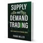 Supply And Demand Trading by Frank Miller