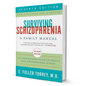 Surviving Schizophrenia: A Family Manual by E Fuller Torrey