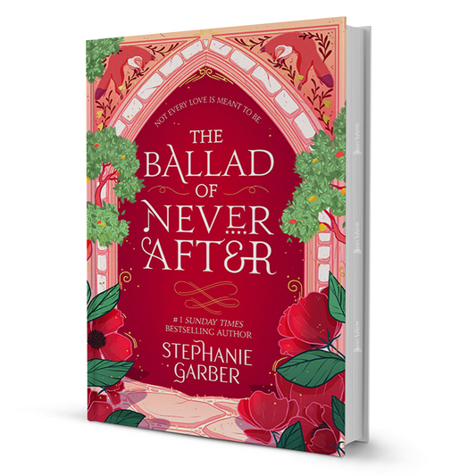 The Ballad Of Never After By Stephanie Garber