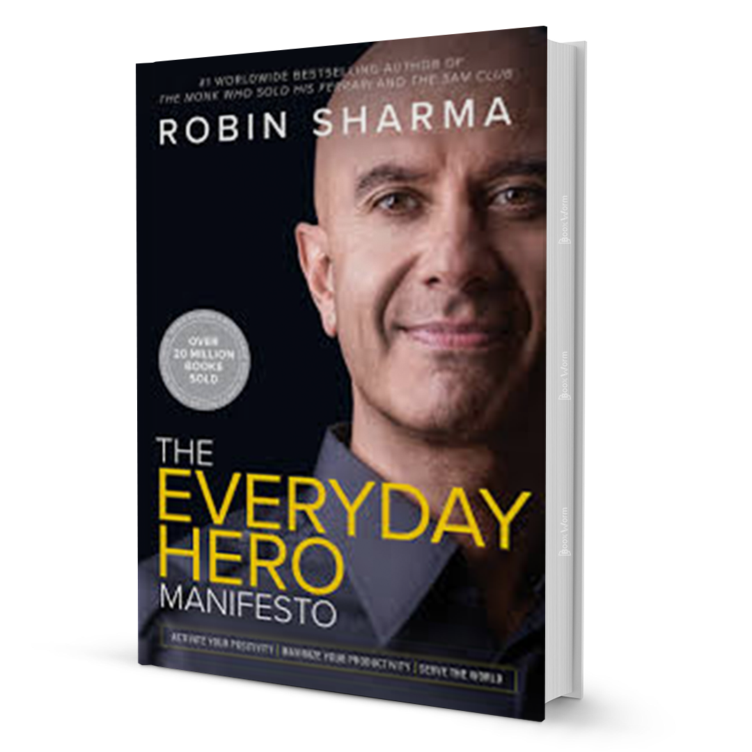 TheEverydayHeroManifestobyRobinSharma - BooxWorm