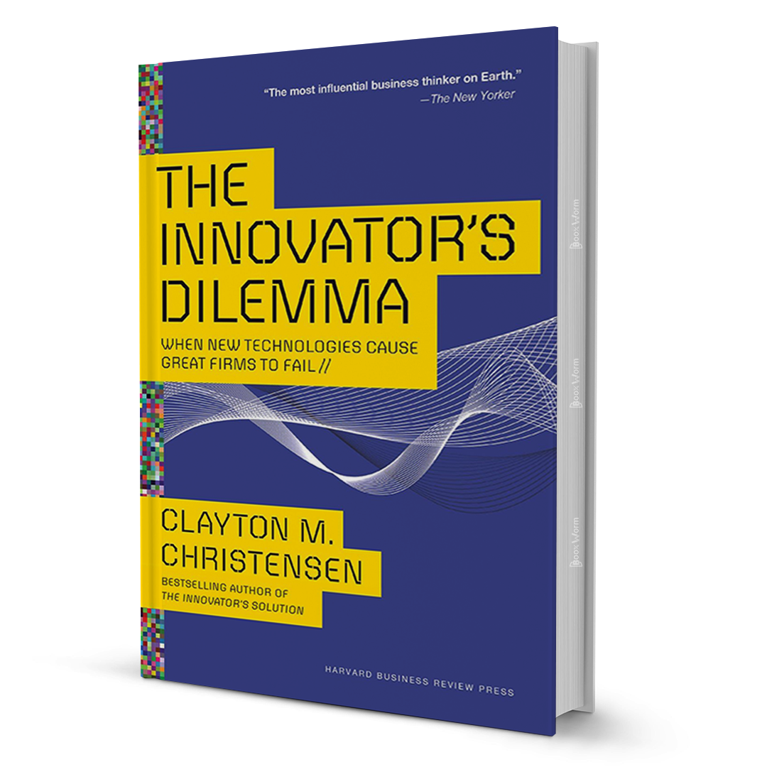 The Innovator’s Dilemma By Clayton M. Christensen