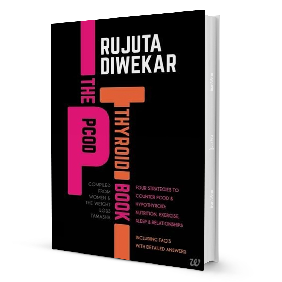 The PCOD And Thyroid Book By Rujuta Diwekar