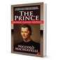 The Prince by Niccolò Machiavelli: Classic Guide to Power