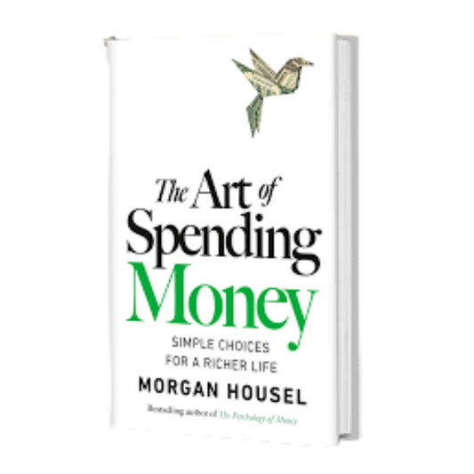 The Art of Spending Money by Morgan Housel