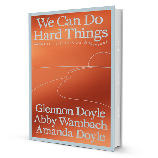We Can Do Hard Things: Life’s Guide by Doyle & Wambach