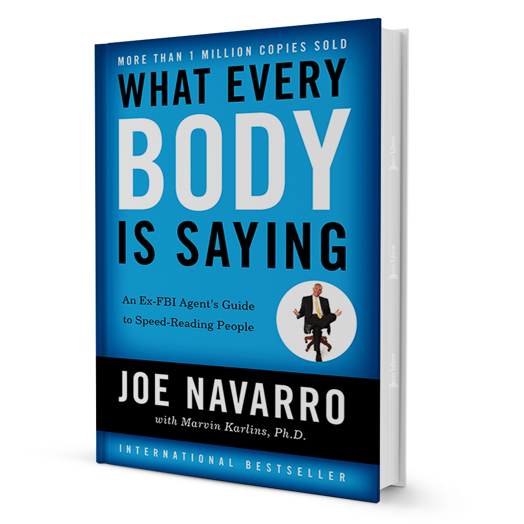 What Every Body Is Saying by Joe Navarro