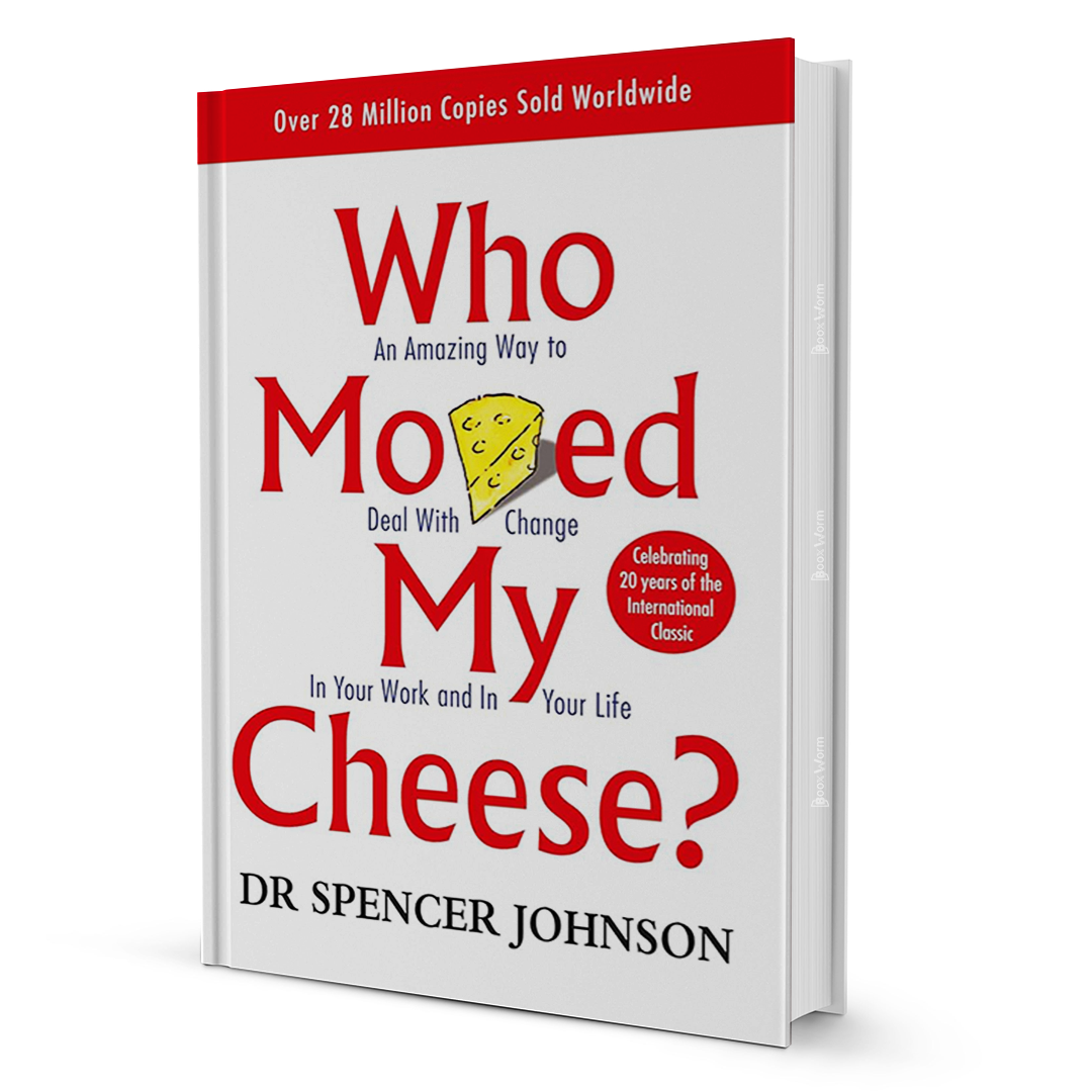 Who Moved My Cheese? by Spencer Johnson